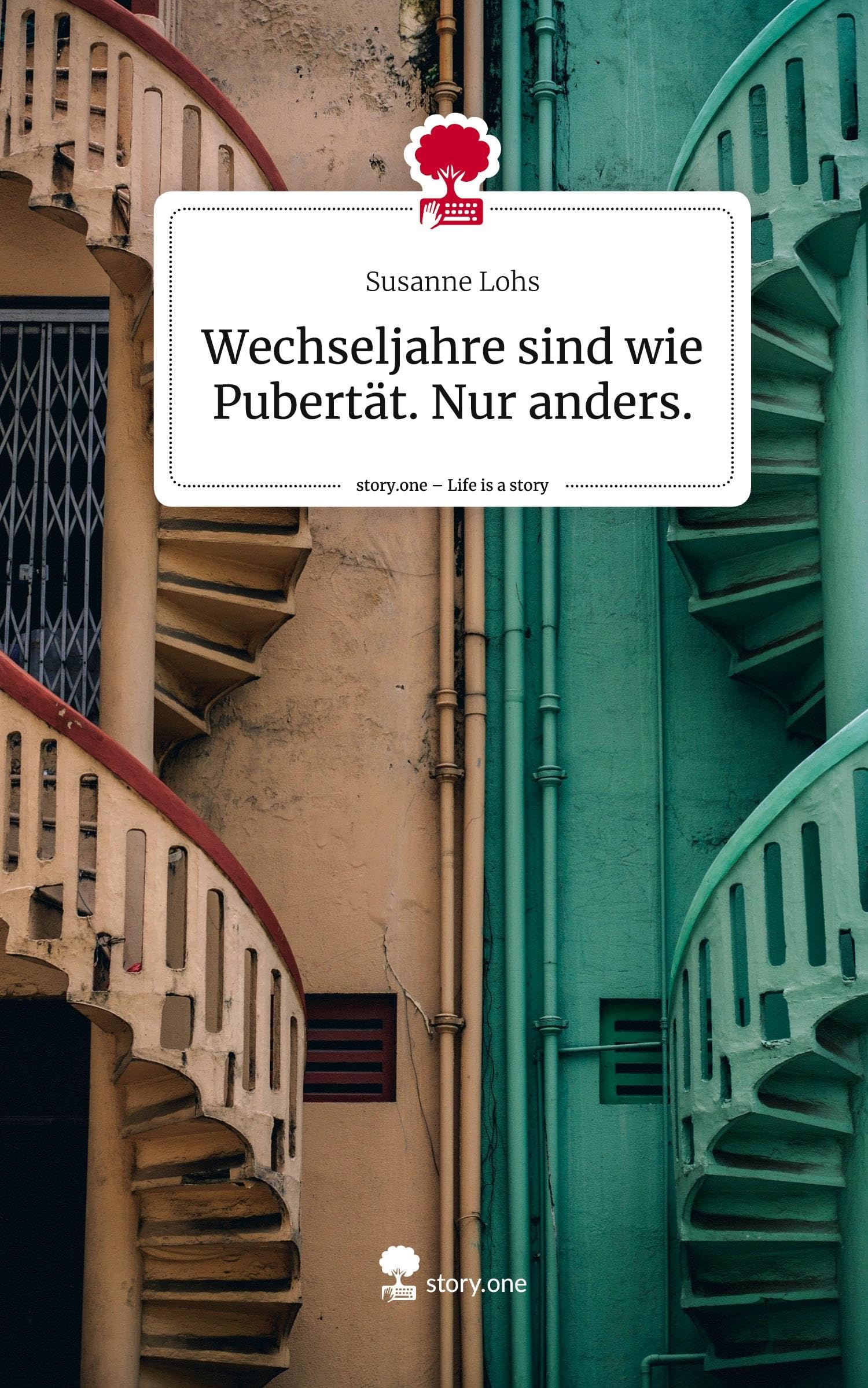 Wechseljahre sind wie Pubertät. Nur anders.. Life is a Story - story.one Contemporary literature