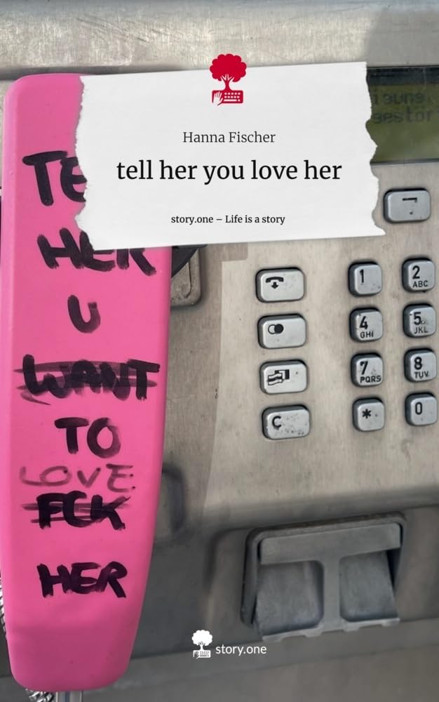 tell her you love her. Life is a Story - story.one Contemporary literature
