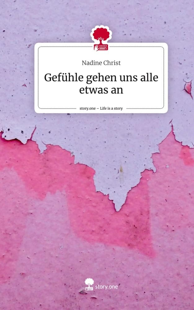 Gefühle gehen uns alle etwas an. Life is a Story - story.one Contemporary literature