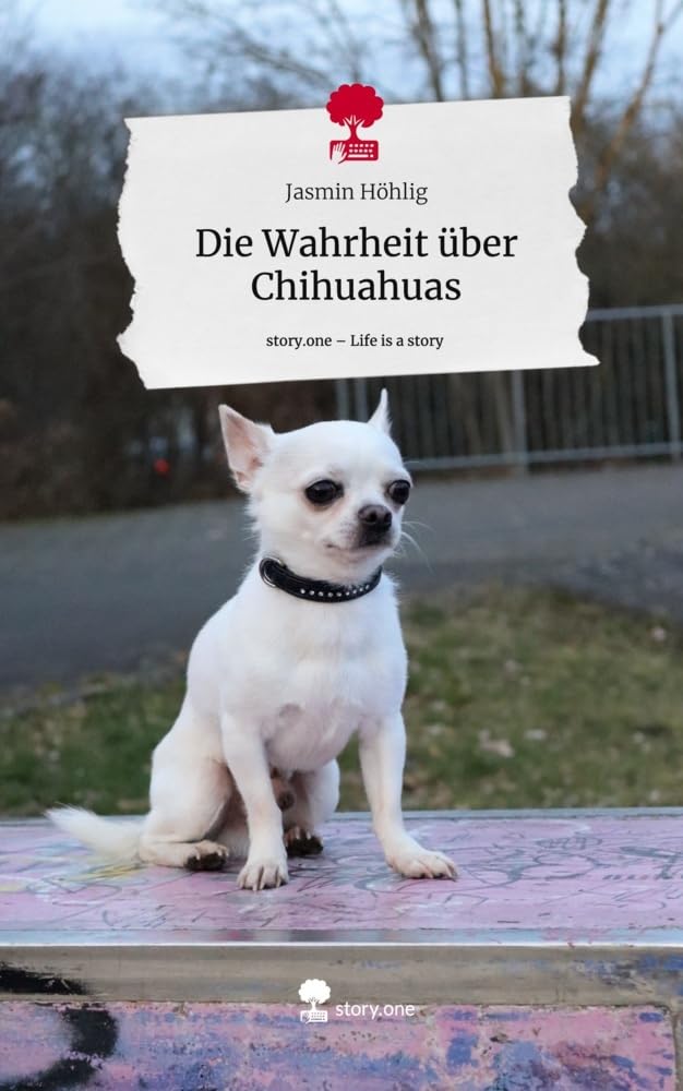 Die Wahrheit über Chihuahuas. Life is a Story - story.one Psychology