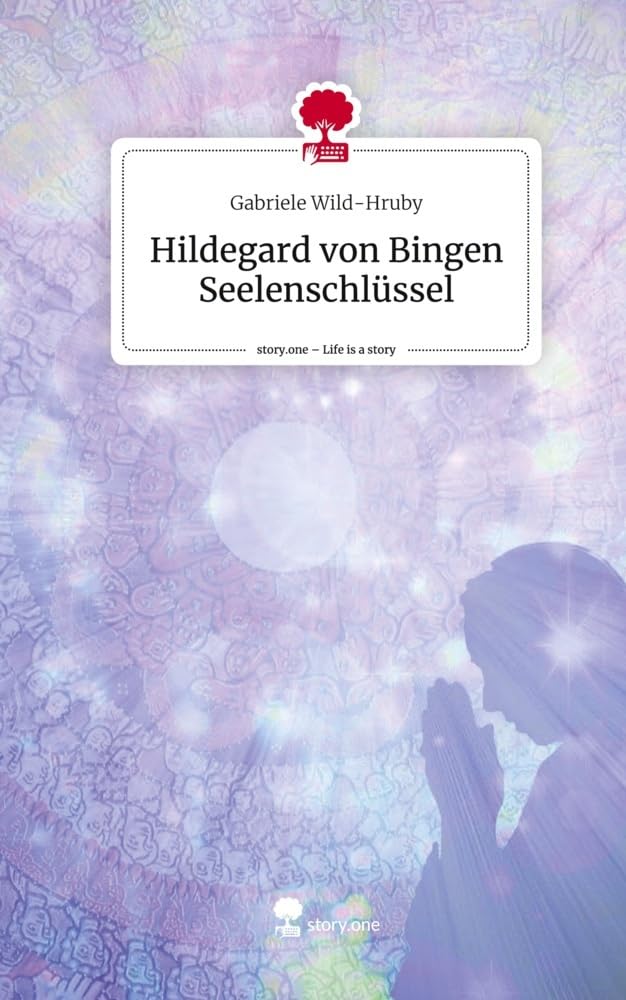 Hildegard von Bingen Seelenschlüssel. Life is a Story - story.one Psychology