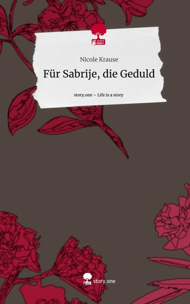 Für Sabrije, die Geduld. Life is a Story - story.one Contemporary literature
