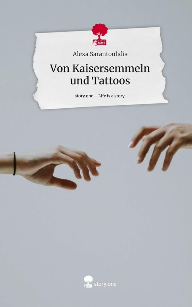 Von Kaisersemmeln und Tattoos. Life is a Story - story.one Contemporary literature