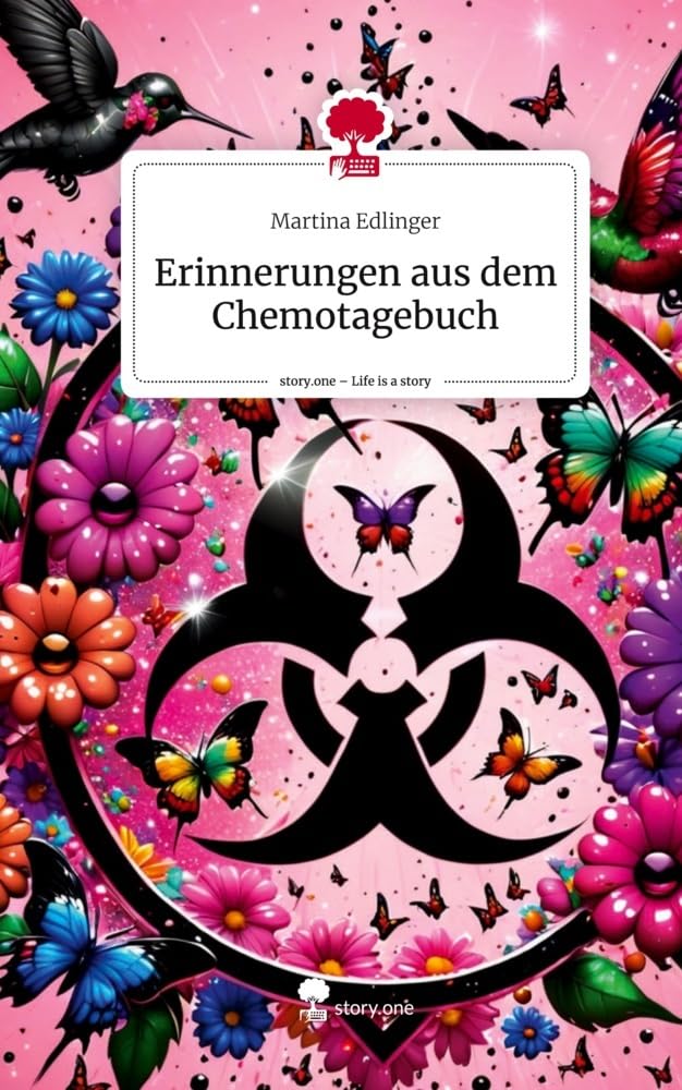 Erinnerungen aus dem Chemotagebuch. Life is a Story - story.one Contemporary literature
