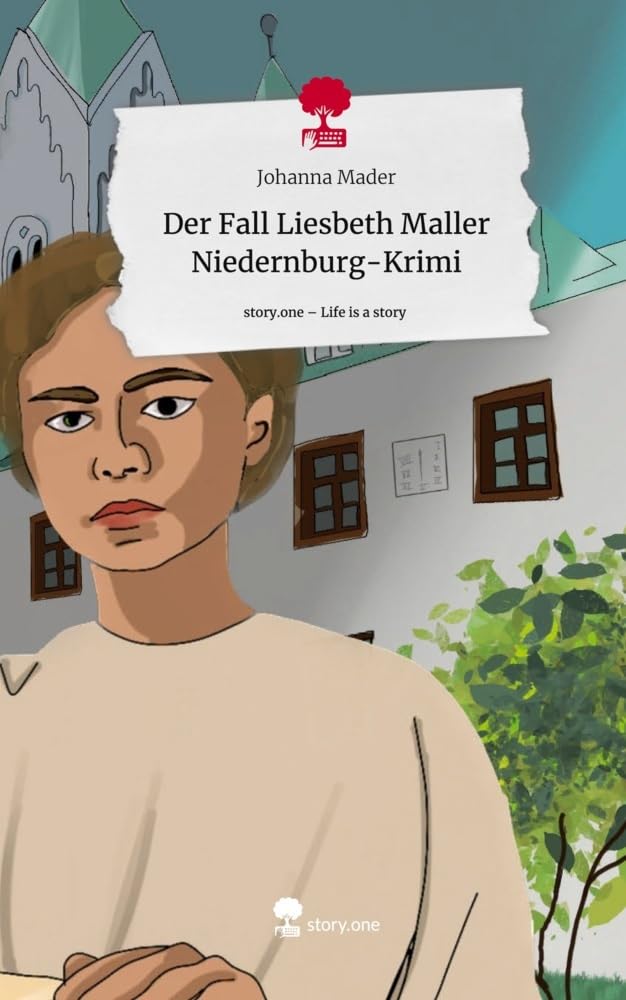Der Fall Liesbeth Maller Niedernburg-Krimi. Life is a Story - story.one Contemporary literature