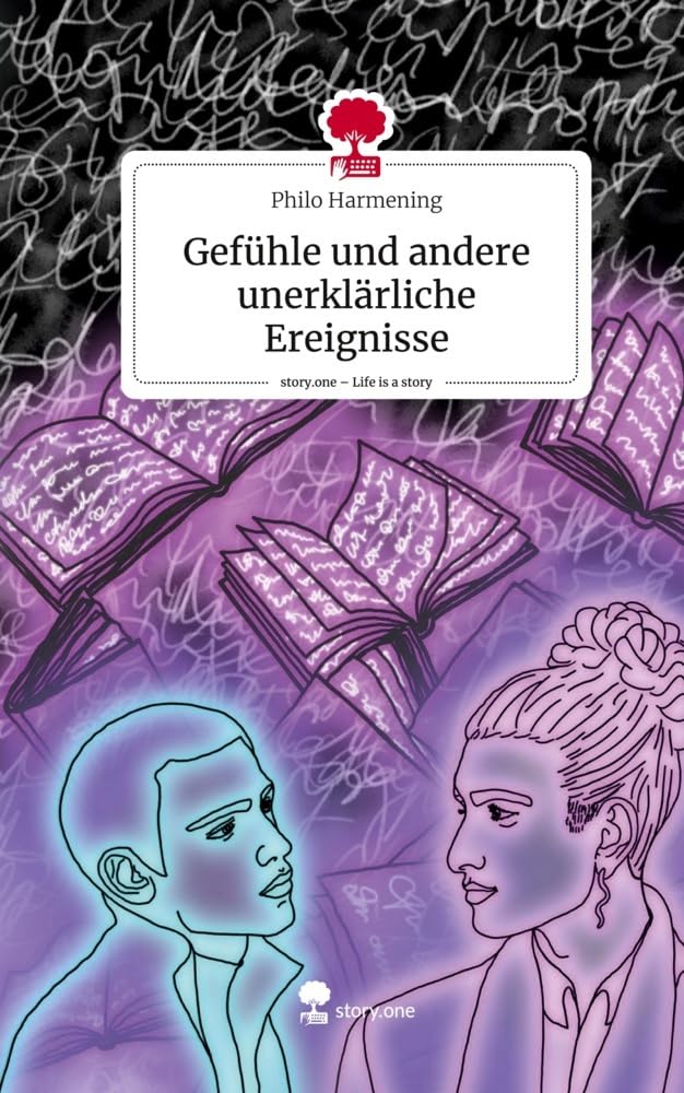 Gefühle und andere unerklärliche Ereignisse. Life is a Story - story.one Contemporary literature