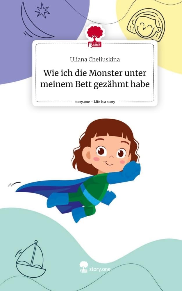 Wie ich die Monster unter meinem Bett gezähmt habe. Life is a Story - story.one Contemporary literature Books