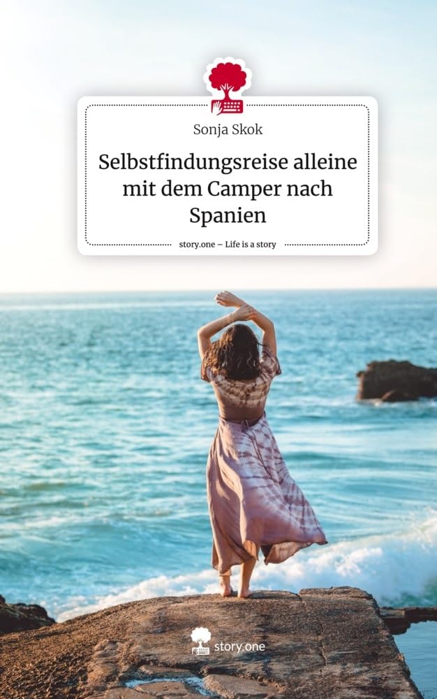 Selbstfindungsreise alleine mit dem Camper nach Spanien. Life is a Story - story.one Religion & Esotericism