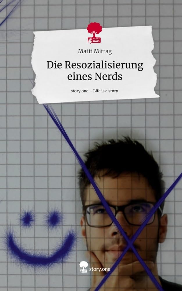 Die Resozialisierung eines Nerds. Life is a Story - story.one Manga