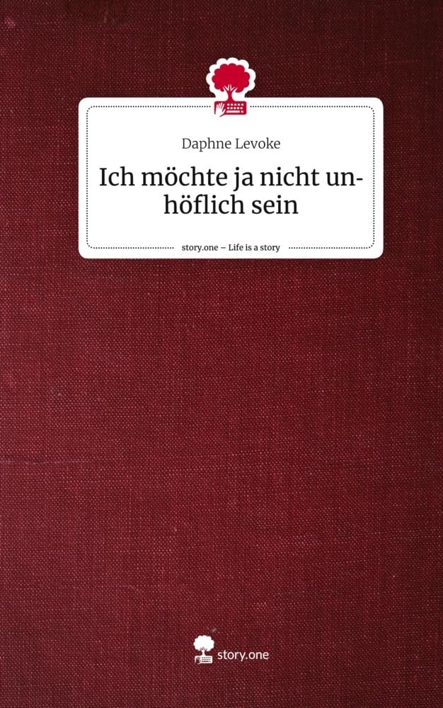 Ich möchte ja nicht unhöflich sein. Life is a Story - story.one Contemporary literature