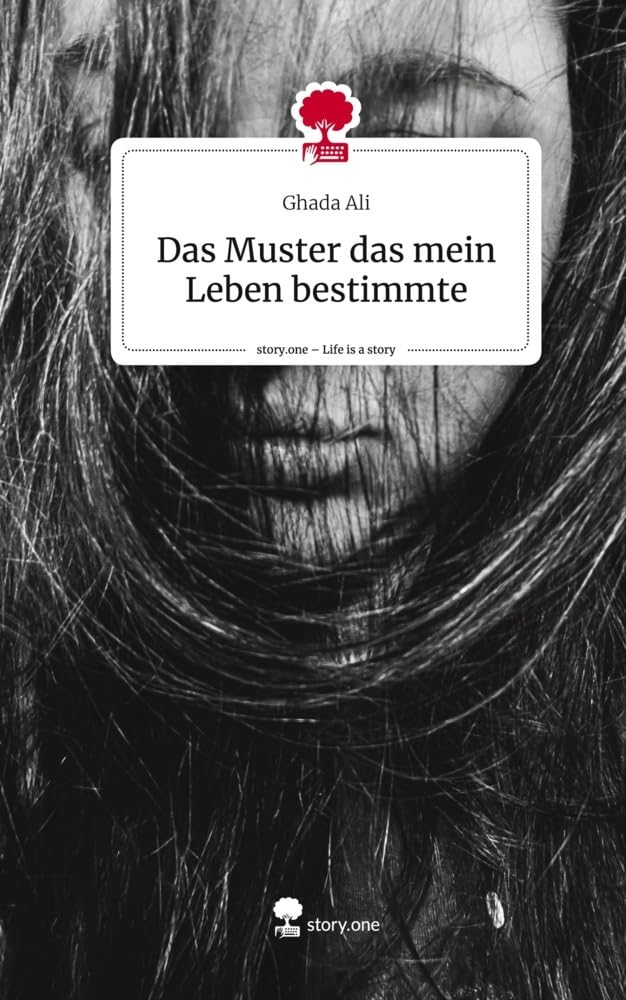 Das Muster, dass mein Leben bestimmte. Life is a Story - story.one Contemporary literature