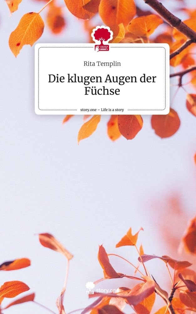 Die klugen Augen der Füchse. Life is a Story - story.one Contemporary literature