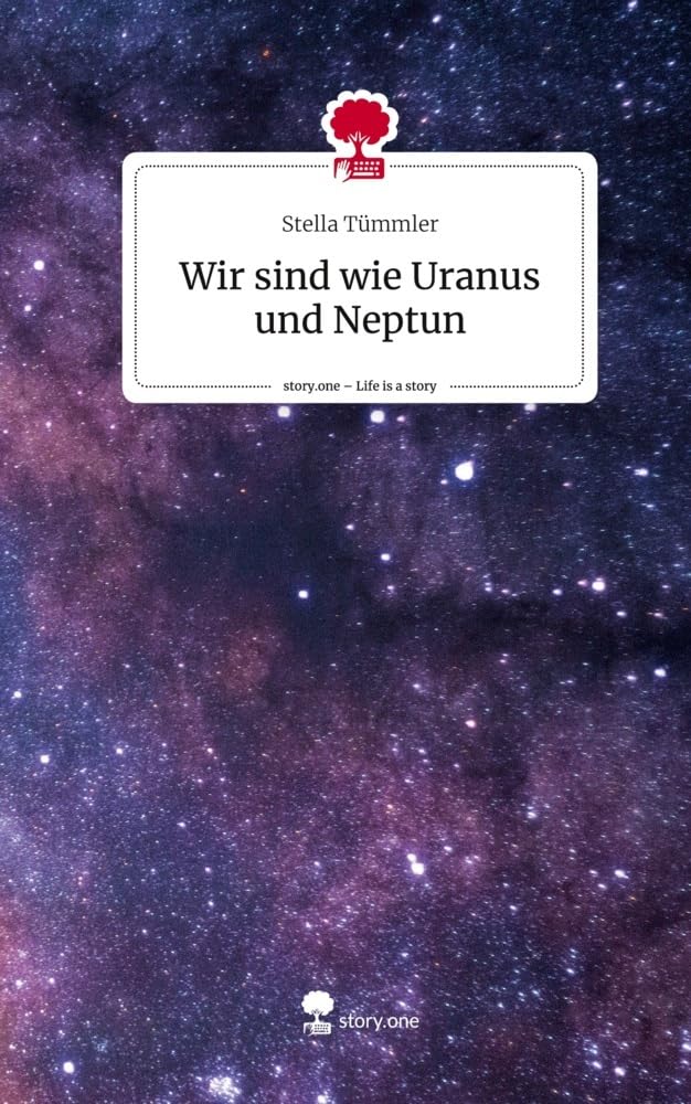 Wir sind wie Uranus und Neptun. Life is a Story - story.one book