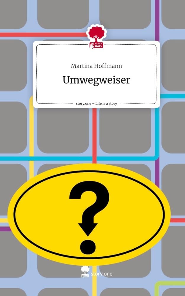 Umwegweiser. Life is a Story - story.one Politics & Society