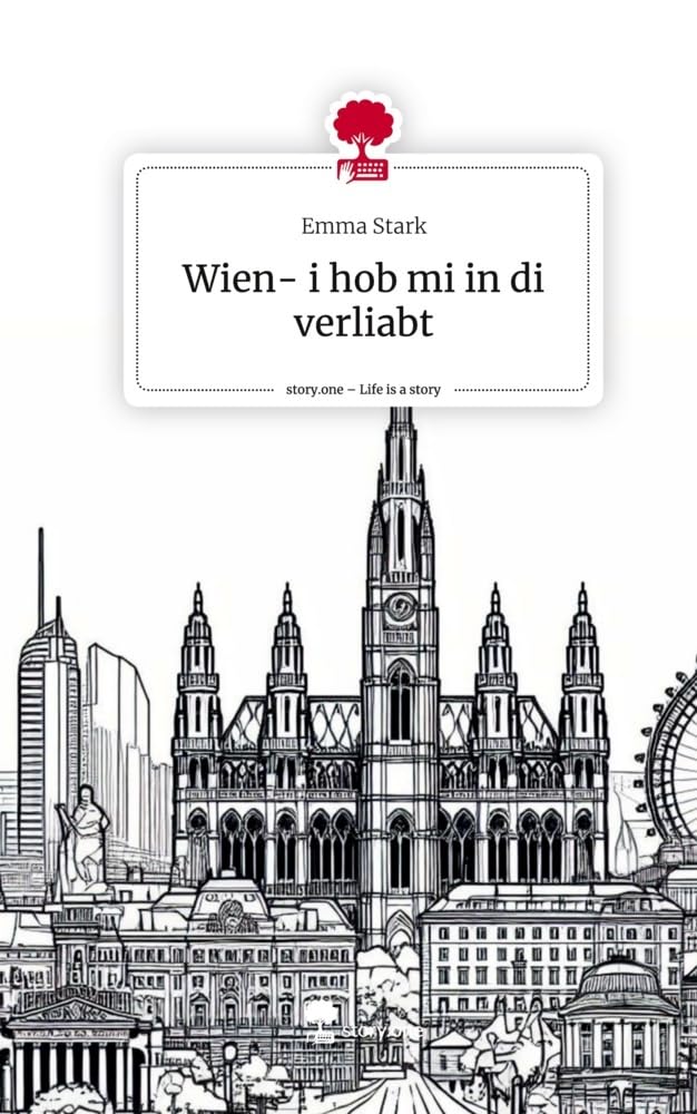 Wien- i hob mi in di verliabt. Life is a Story - story.one Leisure, Home & Garden