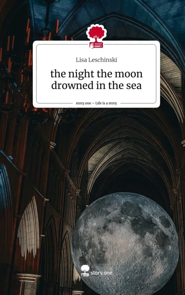 the night the moon drowned in the sea. Life is a Story - story.one Contemporary literature