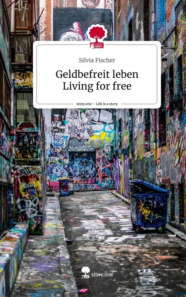 Geldbefreit leben Living for free. Life is a Story - story.one Leisure, Home & Garden
