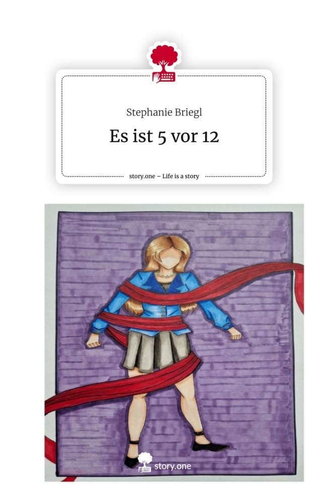 Es ist 5 vor 12. Life is a Story - story.one Contemporary literature