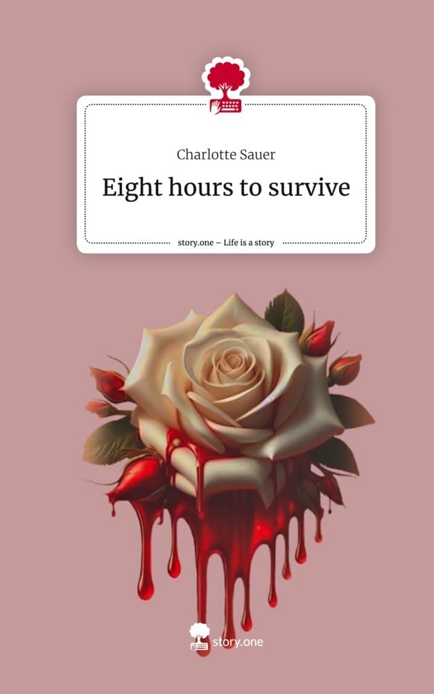 Eight hours to survive. Life is a Story - story.one Contemporary literature