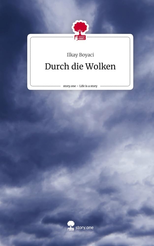 Durch die Wolken. Life is a Story - story.one Contemporary literature