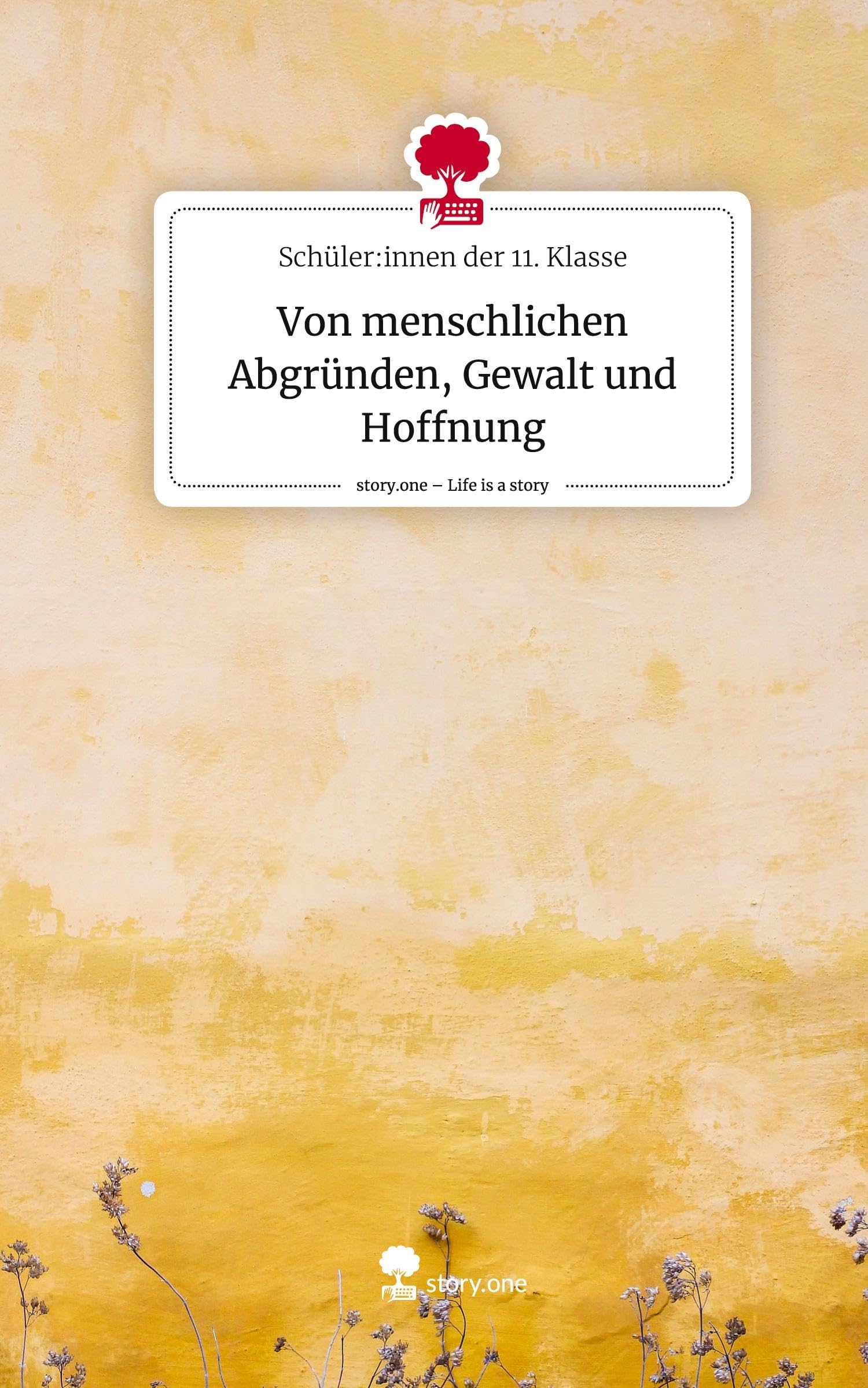 Von menschlichen Abgründen, Gewalt und Hoffnung. Life is a Story - story.one Contemporary literature
