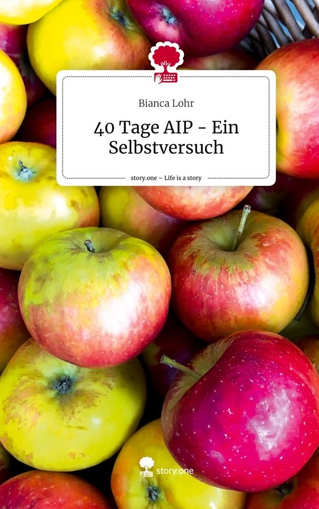 40 Tage AIP - Ein Selbstversuch. Life is a Story - story.one Psychology