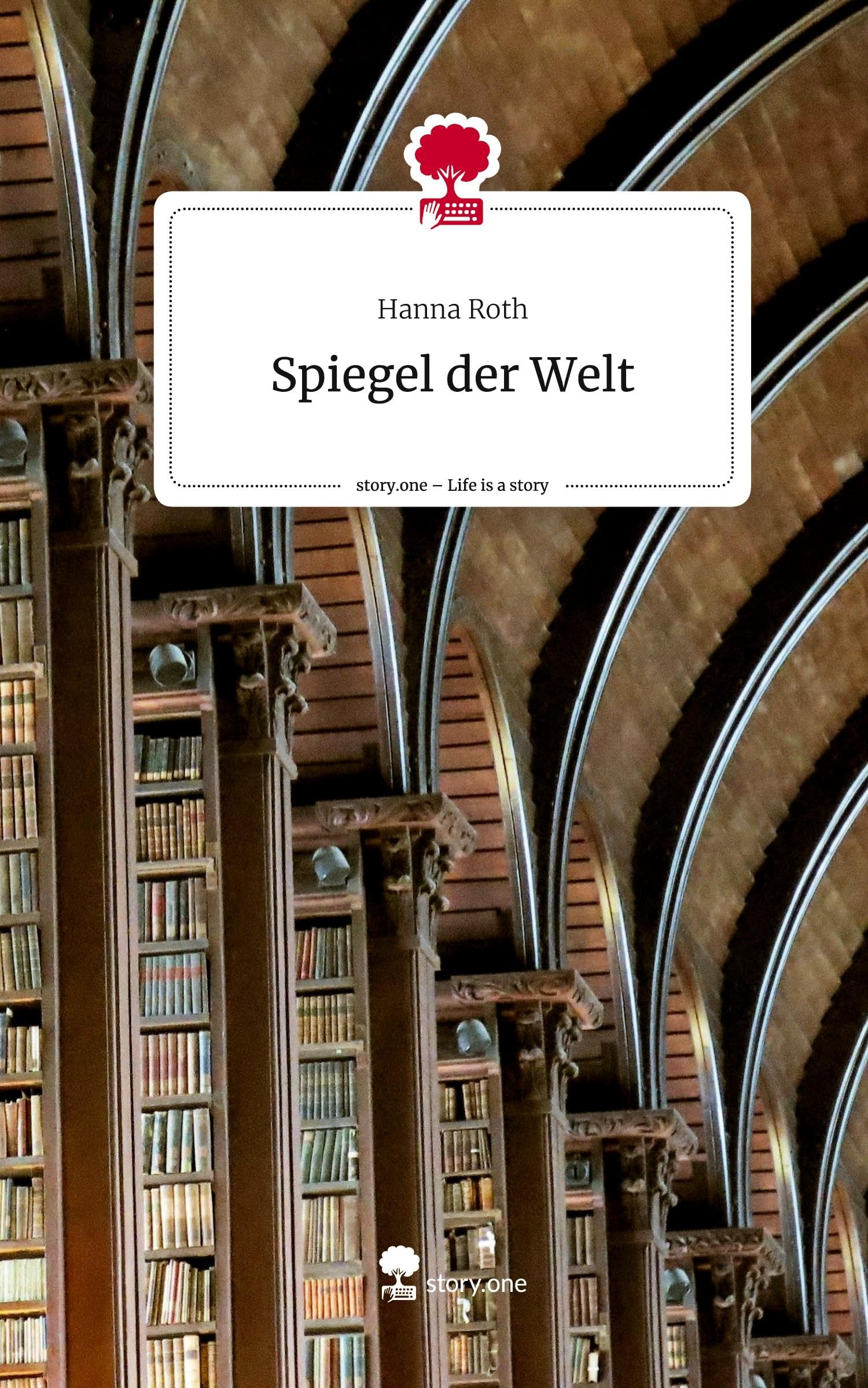 Spiegel der Welt. Life is a Story - story.one book