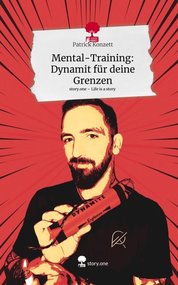 Mental-Training: Dynamit für deine Grenzen. Life is a Story - story.one Psychology