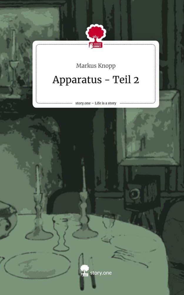 Apparatus - Teil 2. Life is a Story - story.one: DE Contemporary literature