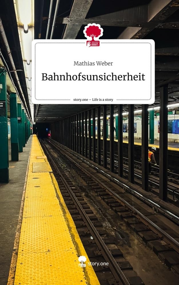 Bahnhofsunsicherheit. Life is a Story - story.one: DE Politics & Society