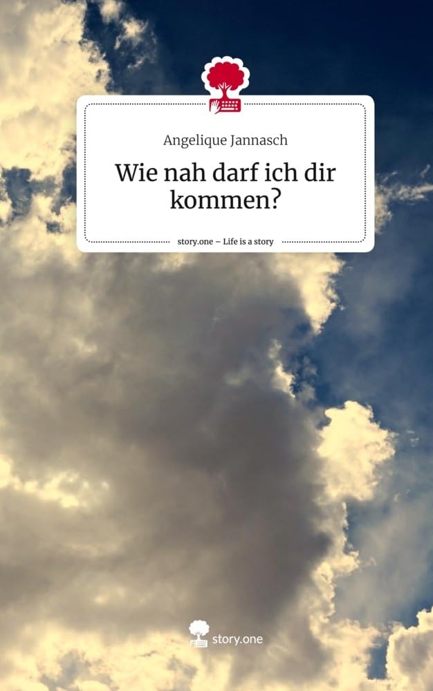 Wie nah darf ich dir kommen?. Life is a Story - story.one: DE Contemporary literature