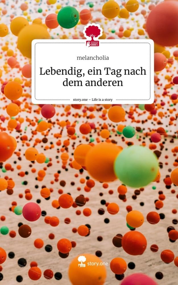 Lebendig, ein Tag nach dem anderen. Life is a Story - story.one Personalities