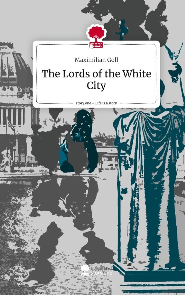 The Lords of the White City. Life is a Story - story.one: DE Contemporary literature