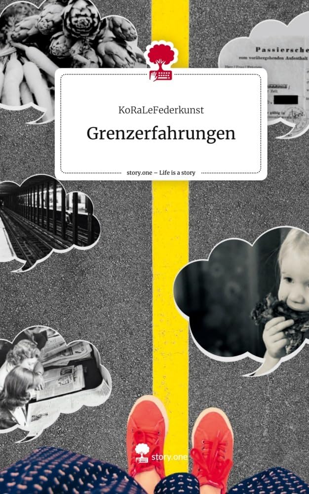Grenzerfahrungen. Life is a Story - story.one: DE Contemporary literature