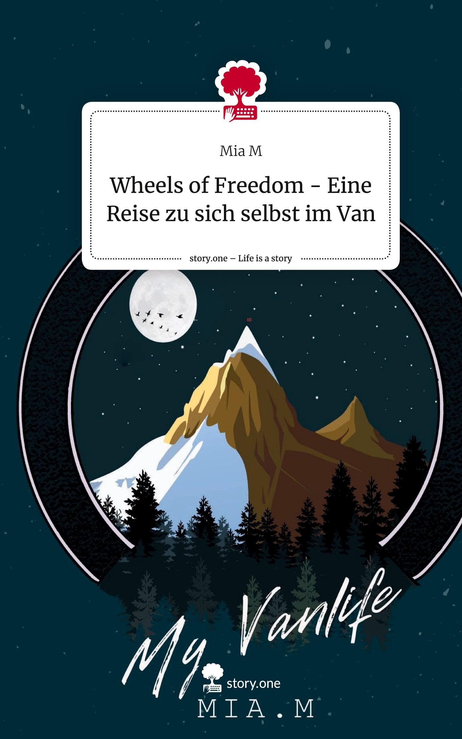 Wheels of Freedom - Eine Reise zu sich selbst im Van. Life is a Story - story.one: DE Leisure, Home & Garden