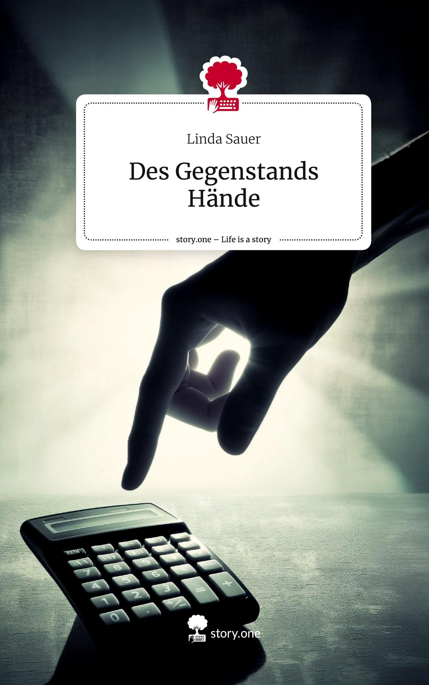 Des Gegenstands Hände. Life is a Story - story.one Contemporary literature