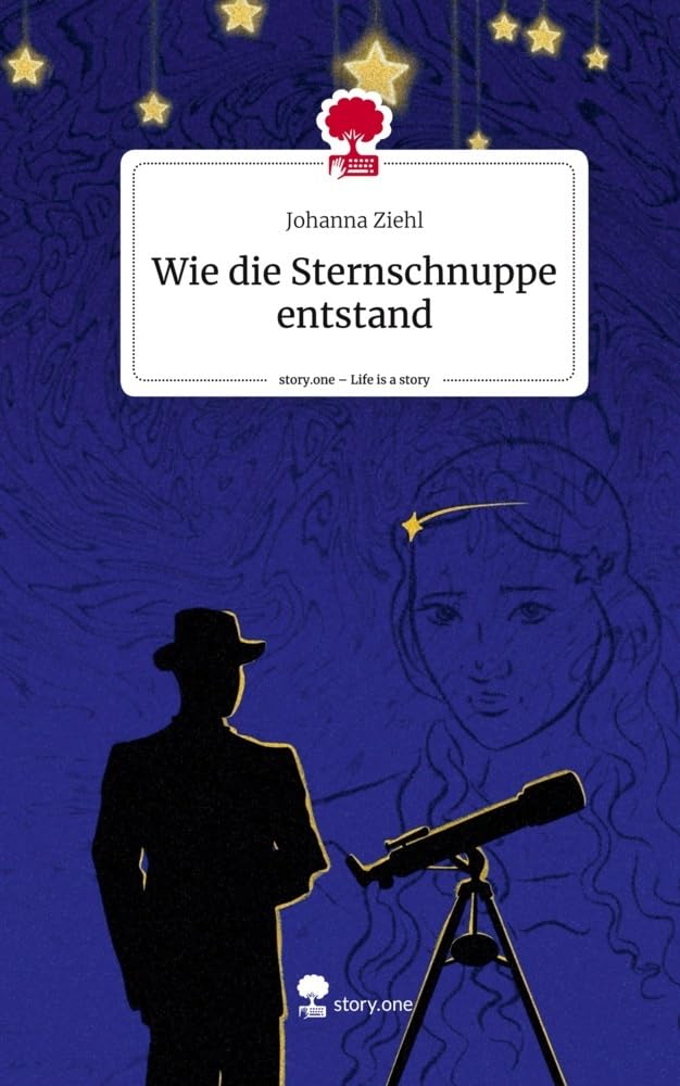Wie die Sternschnuppe entstand. Life is a Story - story.one: DE Contemporary literature