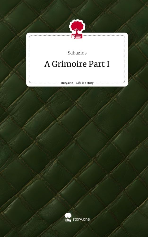 A Grimoire Part I. Life is a Story - story.one: DE Religion & Esotericism