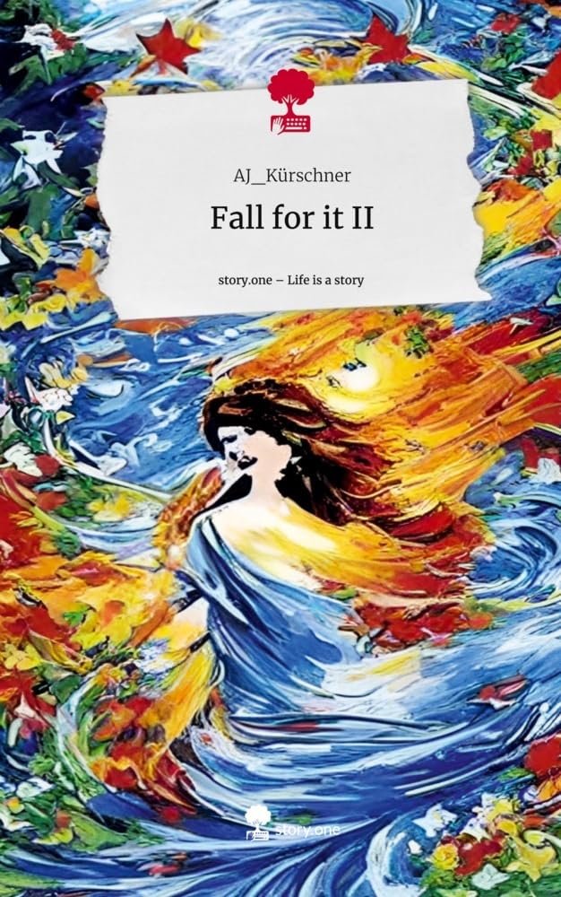 Fall for it II. Life is a Story - story.one: DE Contemporary literature