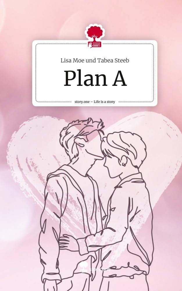 Plan A. Life is a Story - story.one: DE Contemporary literature