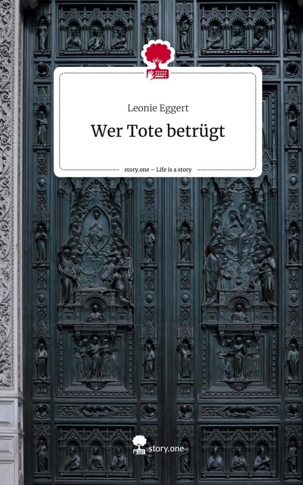 Wer Tote betrügt. Life is a Story - story.one: DE Religion & Esotericism