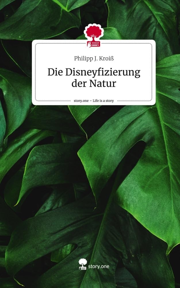 Die Disneyfizierung der Natur. Life is a Story - story.one Politics & Society