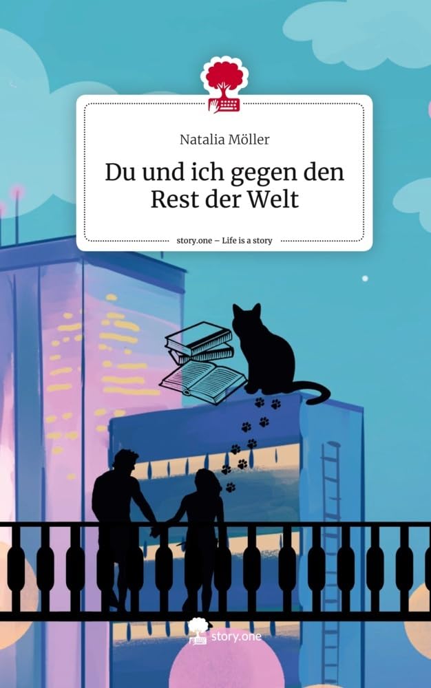 Du und ich gegen den Rest der Welt. Life is a Story - story.one Contemporary literature