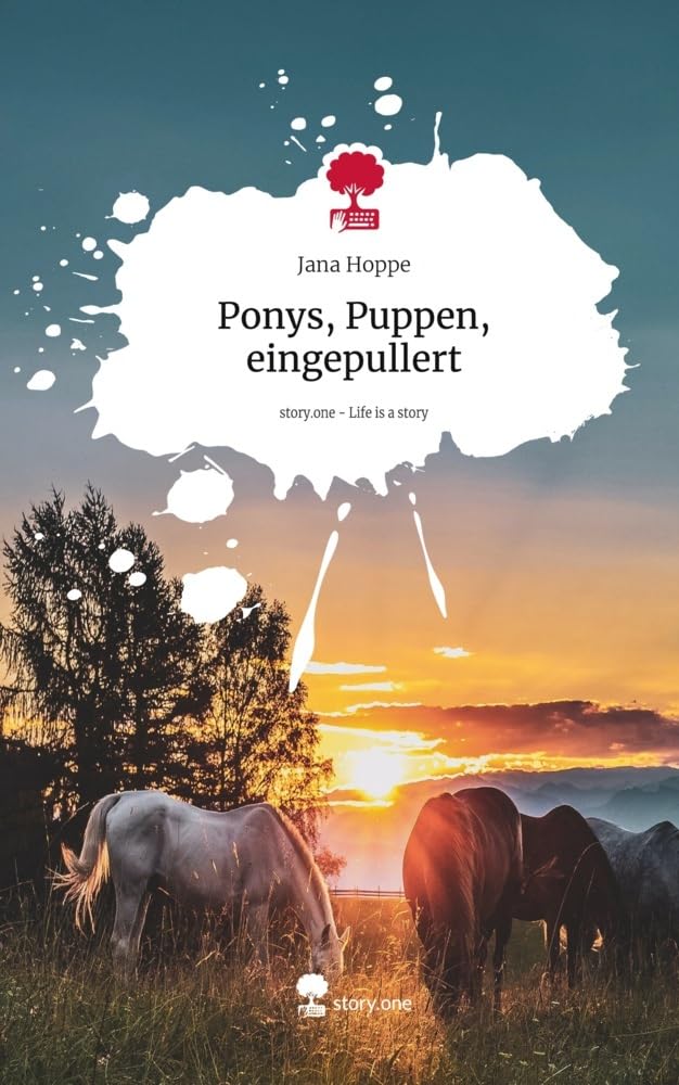 Ponys, Puppen, eingepullert. Life is a Story - story.one Contemporary literature