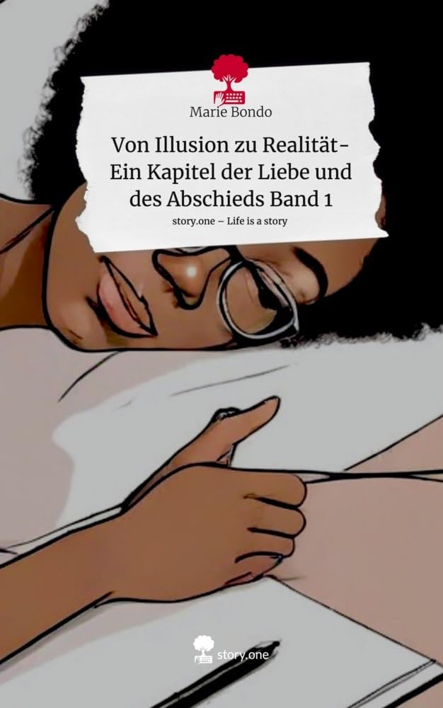 Von Illusion zu Realität-Ein Kapitel der Liebe und des Abschieds Band 1. Life is a Story - story.one Contemporary literature