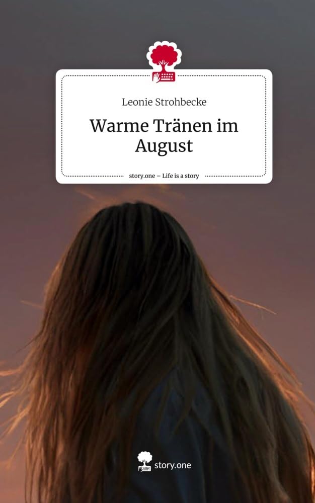 Warme Tränen im August. Life is a Story - story.one Contemporary literature