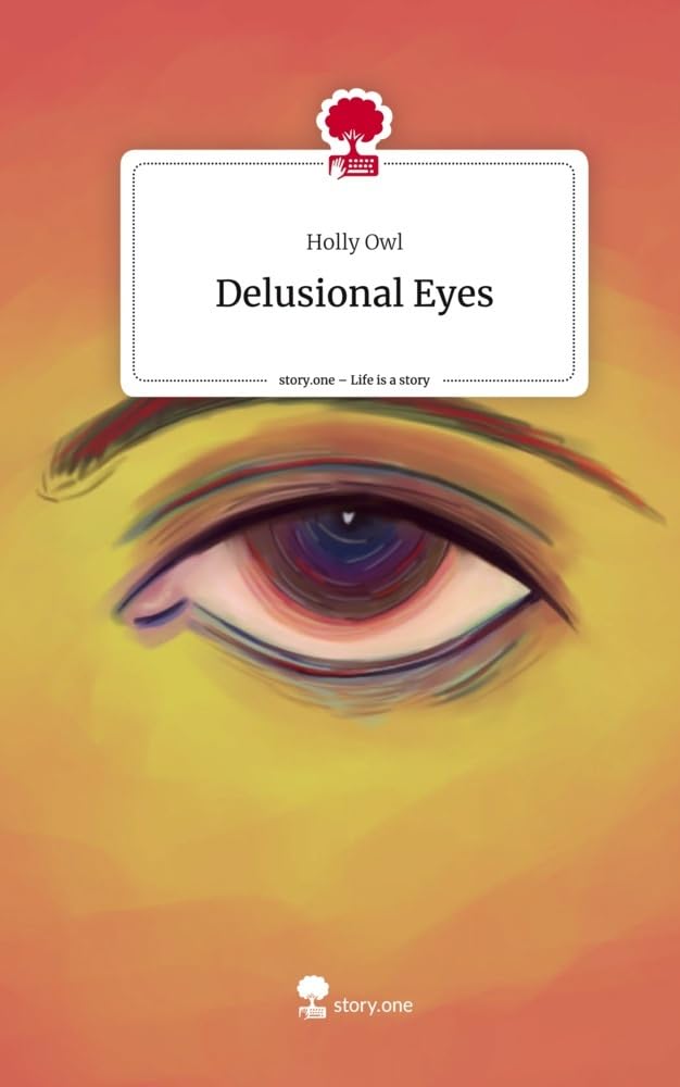 Delusional Eyes. Life is a Story - story.one Contemporary literature