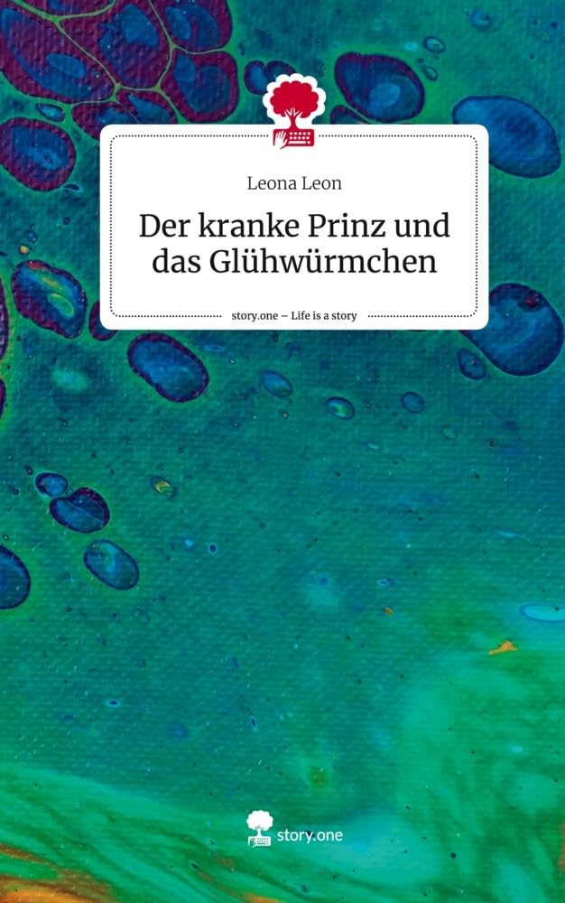 Der kranke Prinz und das Glühwürmchen. Life is a Story - story.one book