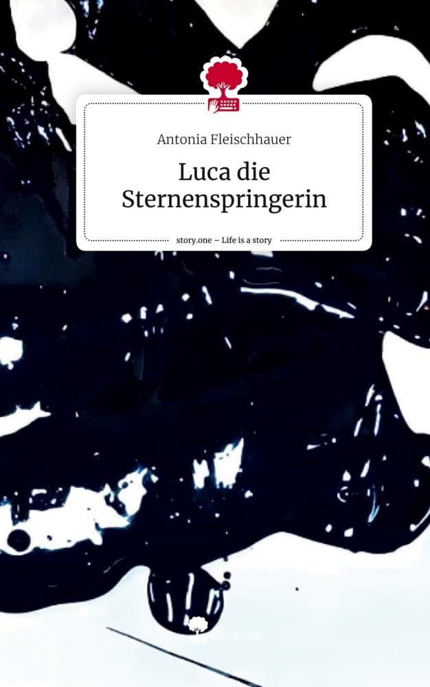Luca die Sternenspringerin. Life is a Story - story.one Contemporary literature