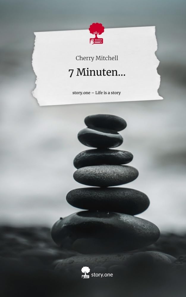 7 Minuten.... Life is a Story - story.one: DE Contemporary literature